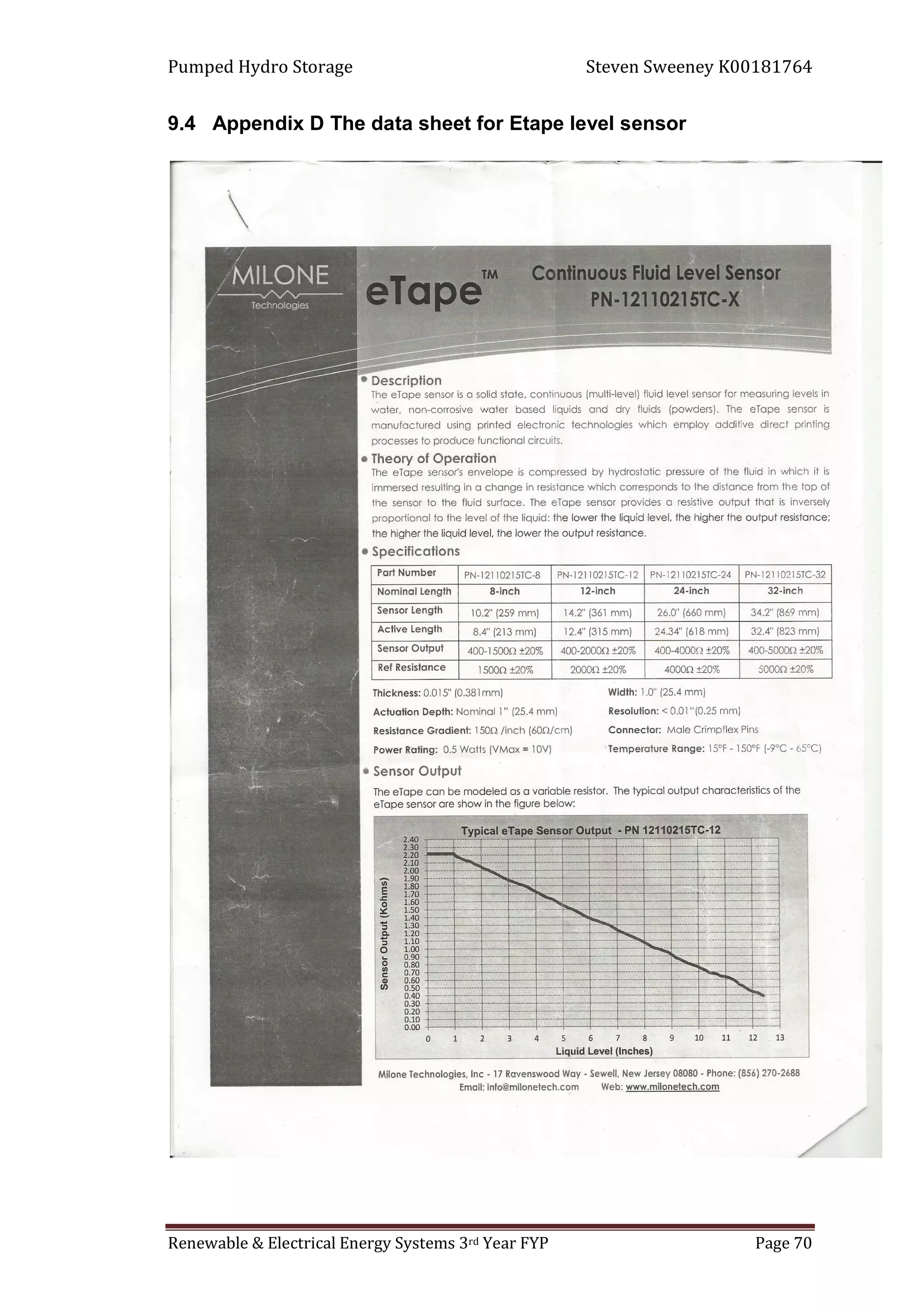 Pumped Hydro Storage Steven Sweeney K00181764
Renewable & Electrical Energy Systems 3rd Year FYP Page 70
9.4 Appendix D The data sheet for Etape level sensor
 