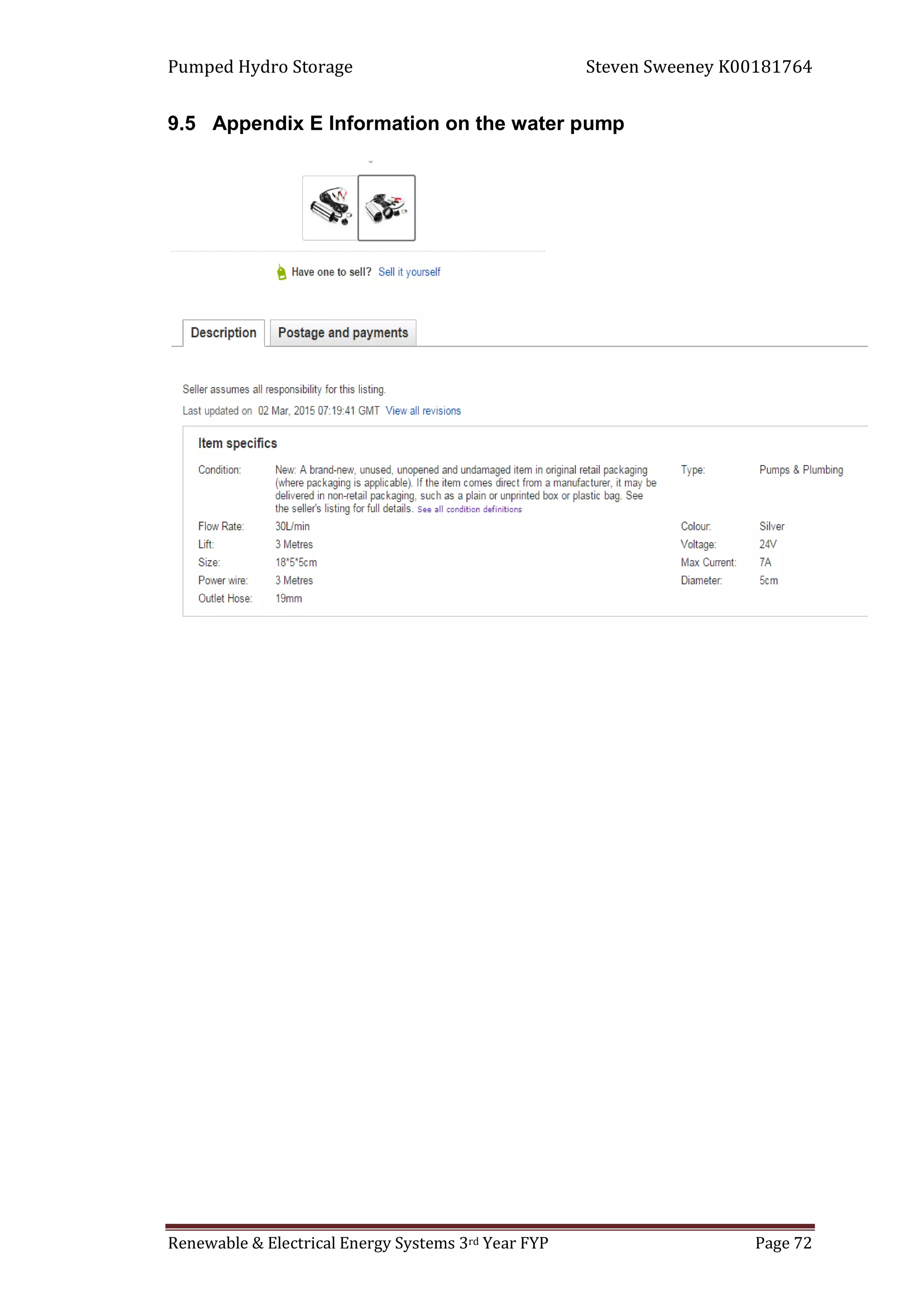 Pumped Hydro Storage Steven Sweeney K00181764
Renewable & Electrical Energy Systems 3rd Year FYP Page 72
9.5 Appendix E Information on the water pump
 