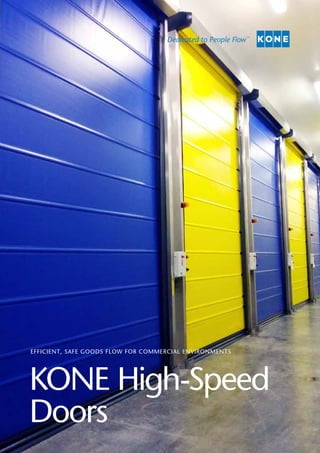 KONE High-Speed
Doors
Efficient, safe goods flow for commercial environments
 