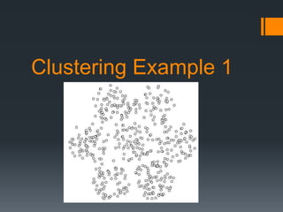 Clustering Example 1
 