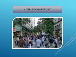 VIVIR EN COMUNIDAD
 