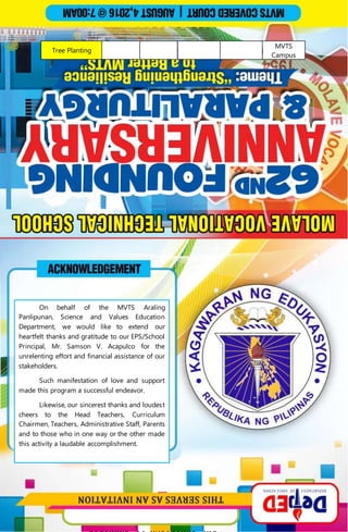Tree Planting
MVTS
Campus
On behalf of the MVTS Araling
Panlipunan, Science and Values Education
Department, we would like to extend our
heartfelt thanks and gratitude to our EPS/School
Principal, Mr. Samson V. Acapulco for the
unrelenting effort and financial assistance of our
stakeholders.
Such manifestation of love and support
made this program a successful endeavor.
Likewise, our sincerest thanks and loudest
cheers to the Head Teachers, Curriculum
Chairmen, Teachers, Administrative Staff, Parents
and to those who in one way or the other made
this activity a laudable accomplishment.
DR.CHRISTINAP.GARRIDOS
 