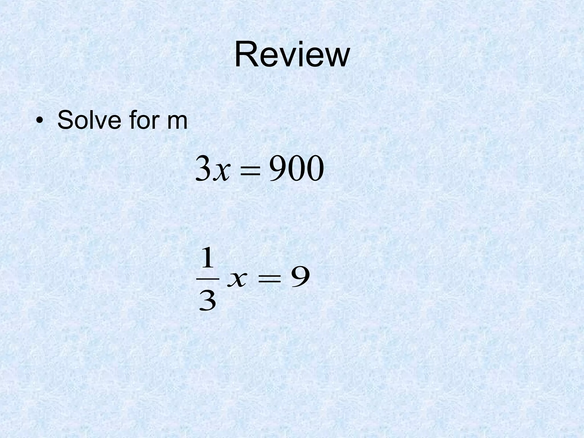 Review Solve for m 