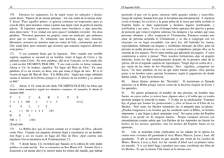 30
170. Entonces los signatarios, los de mejor vestir, los educados y demás,
como dicen: "Pájaros de un mismo plumaje." Así son, todos de la misma clase.
Y dicen: "Pues aquellos pobres, si quieren continuar así tropezando, pues es
cosa de ellos; pero nosotros vamos a juntar una mejor clase de gente en nuestra
iglesia. Si logramos separarnos, seremos unos masánicos o algo parecido,
unos tipos raros." Y en verdad son raros para el verdadero creyente. En otras
palabras, "Nosotros queremos un grupito, como un sindicato, que podamos
decir que es nuestro. Es solamente una doctrina, algo muy inocente.
Hermanos, nosotros no tenemos nada en contra de Uds., ciertamente que no.
Uds. están bien, pero sentimos que nosotros que tenemos negocios debemos
estar juntos."
171. Y eso continuó hasta que lo lograron. Pero cuando este terrible
espíritu engañoso se encarnó en un hombre, tomó el lugar de Cristo y fue
adorado como Cristo. En otras palabras, allá en el Vaticano, yo he estado allí,
y está escrito VICARIVS FILII DEI. Y eso está escrito en letras romanas.
Ahora si Ud. lo traduce, significa "En lugar del Hijo de Dios." En otras
palabras, él es un vicario, es decir, uno que toma el lugar de otro. El es el
vicario en lugar del Hijo de Dios. Y la Biblia dice: "Aquel que tenga sabiduría
cuente el número de la bestia, porque es el número de un hombre y su número
es 666."
172. Ahora, si Ud. toma de este título VICARRVS FILII DEI, las letras que
tienen valor numérico según los números romanos, al sumarlos le darán el
número 666:
V I C A R I V S
5 + 1 + 100 + 1 + 5 =112
F I L I I
a. 1 + 50 + 1 + 1 =53
D E I
500 + 1 =501
(Total) 666
173. La Biblia dice que él estaría sentado en el templo de Dios, adorado
como Dios. Cuando esa pequeña doctrina llegó a encarnarse en un hombre,
éste llegó a ser un vicario en lugar del Hijo de Dios. ¡Qué espíritu más
engañoso Eso se encuentra en II Tesalonicenses 2:3.
174. Y desde luego, Ud. recordará que Satanás es la cabeza de todo poder
político en cada nación. Eso se encuentra en San Mateo 4:8. Satanás llevó a
Jesucristo a un monte alto y le mostró todos los reinos del mundo, que habían
El Segundo Sello 15
partiendo el pan con la gente, entonces hubo grandes señales y maravillas.
Luego de repente, Satanás hizo que se levantara una murmuración. Y mientras
corría el tiempo, los esclavos y la gente pobre de la tierra que había recibido el
Espíritu Santo se iban esparciendo a distintos lugares testificando, y
testificaban a sus amos. Y con el tiempo había capitanes del ejército y gentes
de posición que veían el espíritu valeroso, los milagros y las señales que estas
personas obraban; y ellos aceptaron el Cristianismo, Entonces cuando esta
clase de persona aceptaba el Cristianismo y se iba a congregar con los
creyentes en un lugar escondido, con poca luz, allí batiendo las manos,
regocijándose, hablando en lenguas y recibiendo mensajes de Dios; pues tal
persona no podía presentar eso a sus socios y compañeros, porque ellos no lo
creerían de esa manera. Por lo tanto tendría que adornarlo un poquito. Y estos
comenzaron a unirse y pensar: "Pues nosotros formaremos algo un poquito
diferente. Jesús les dijo inmediatamente después de la primera edad de la
iglesia, allí en el segundo capítulo de Apocalipsis: 'Tengo algo en contra de ti...
por razón de las obras de los Nicolaítas.' Nico significa ,.conquistar los
laicos." En otras palabras, en vez de que todos fueran iguales, ellos querían
poner a un hombre santo; querían formularse según el paganismo de donde
habían salido. Y por fin lo hicieron.
80. Ahora fíjense: primero fue "Nicolaíta". El nicolaismo es llamado
anticristo en la Biblia porque está en contra de la doctrina original de Cristo y
los apóstoles.
81. No quiero pronunciar el nombre de una persona, un hombre muy
ilustre, en cuyos cultos yo estuve hace algunos años; y él sabía que yo estaba
presente porque le estreché la mano. Y él dijo en su predicación: 'Tenemos
hoy el grupo que llaman 'los pentecostales' y ellos se basan en el Libro de los
Hechos. Pero vean, los Hechos solamente fue el andamio para la iglesia."
¿Pueden imaginarse a un hombre que ha estudiado tanto la Biblia, un hombre
imponente, y que llegue a decir semejante cosa? No suena como del Espíritu
Santo, y no puede ser de ninguna manera. Porque cualquier persona con
entendimiento común sabría que Los Hechos de los Apóstoles no fueron los
hechos de los mismos apóstoles, sino los hechos del Espíritu Santo en los
apóstoles.
82. Uds. se acuerdan como explicamos en las edades de la iglesia los
cuatro seres vivientes allí guardando el arca: Mateo, Marcos, Lucas y Juan, allí
guardando. Y allí se encuentra lo que sucedió por razón de los escritos de
Mateo, Marcos, Lucas y Juan. Así fue cuando el árbol sacó su primera rama;
así sucedió. Y si ese árbol llega a producir otra rama, escribirán otro libro de
los Hechos. Es que la misma Vida estará en la misma cosa.
 
