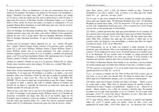 8
Y ahora, Señor y Dios, en obediencia a lo que nos comisionaste hacer, por
medio de Tu ejemplo, Tú tomaste a los niñitos en Tus brazos y los bendijiste, y
dijiste: "Permitid a los niños venir a Mí". Y ellos traen esta niña a mí, siendo
yo Tu siervo, como has dicho que Tus siervos deben llevar a cabo Tu obra. Y
aquí están Tus siervos, el Hermano Neville, el Hermano Capps, y yo. Y ahora
Señor y Dios, desde los brazos del padre y la madre, te entregamos a Ti a la
pequeña Sharon Rose Goodman, la cual dedicamos para una vida de servicio,
en el Nombre de Jesucristo. Amén.
¡Dios les bendiga! [La Hermana Goodman dice: "Hermano Branham, en casa
también tenemos cinco más, dos niñas y dos niños".-Editor] ¡Cinco pequeños,
además de esta! ["Sí".] ¡Cuán dulce! Dios les bendiga, Hermano Goodman.
Dios le bendiga, Hermana Goodman. ¡Y que el Señor bendiga a la pequeña
Sharon!
¿Cómo está Ud. hermano? Ahora, déjenme ver, yo - yo. ..Arnett. [El padre
dice: "Arnett".-Editor] Arnett, Arnett, correcto. ["Le pusimos como - pusimos
como Ud."] ¿De veras? William, William Arnett. ["James William Arnett".]
James William Arnett. Ese es un buen muchacho. Ud. sabe, nosotros ya
tenemos algunas cosas en común, él y yo; el nombre, y también nos peinamos
igual, ¿ven? El es un buen muchacho, Jimmy. Me supongo que eso es lo que lo
llaman, ¿James? ["James".] Entonces James, muy bien.
¿Podría yo tomarlo? ["Puede ser que él se lo permita".-Editor] No sé. Ahora,
Jimmy, pues, nosotros somos muy amigos. Tú sabes eso, ¿verdad? Muy bien.
Inclinemos nuestros rostros.
Señor Dios, Tú has bendecido este hogar, el hogar de los Arnett, con este buen
muchachito. Y yo ruego que Tú bendigas a su padre, a su madre, a sus seres
queridos. Ellos son Cristianos. Cómo ha sido que su padre ha luchado tanto
con los cigarros y otras cosas de... Pero un día le llegó "ASI DICE EL
SEÑOR". El era como la mujer que era persistente en que iba a llegar. Aunque
su negocio le falló, y parecía que todo le fallaba, todavía él tomaba una
porción de su dinero y esperaba de entrevista en entrevista, hasta que una
mañana sucedió. El creía que así sería.
Ahora él trae a este niño con el cual Tú le has bendecido, oh Dios, el fruto de
su unión. Yo bendigo a este pequeño James William Arnett, en el Nombre de
Jesucristo. Concédele una larga vida. Haz de él un hombre digno de Tu
Evangelio para el mañana si existe un mañana. Y finalmente, en el Reino que
está por venir, que estemos junto. Yo... como Tus siervos, ponemos nuestras
manos sobre él y lo dedicamos a Jesucristo, para esta vida de servicio. Amén.
El Que Está en Vosotros 41
tanto. Pero, miren, ¿ven?, y Uds. me dijeron, cuando yo dije: "Trataré de
despedirlos a las ocho y media", Uds. se rieron, y yo sabía que Uds. tenían
razón. Yo - yo. . .pero les - les amo. ¿Ven?
221 Lo que, lo que estoy tratando de hacer, siempre he tratado esto amigos;
nunca para que alguien diga: "El Hermano Branham hizo esto". El Hermano
Branham no puede hacer nada. ¿Ven? Es Jesucristo. Y El que está en mí está
en Uds. Uds. simplemente tienen que creer. ¿No es correcto eso? ¿Ven? El que
está en Uds. es más grande que su enfermedad.
222 Ahora, ¿cuántas personas hay aquí que están enfermas en sus cuerpos, no
me conocen, pero creen que tienen suficiente fe para tocar al Sumo Sacerdote?,
levanten su mano y digan: "Yo lo creo". Muy bien. Oh, hay manos por todos
lados. Muy bien. ¿Cuántos hay aquí que me conocen, y saben que yo no
conozco nada con respecto a sus necesidades, y desean que Dios les toque?
Levanten la mano. ¿Ven? ¿Ven? Muy bien.
223 Francamente, yo no sé nada con respecto a nadie presente en este
momento, que esté enfermo. Sólo a este muchacho que está sentado aquí, yo lo
conozco. Yo he orado por él varias veces. No puedo pensar en su nombre, pero
él es de Kentucky. El me escribe todo el tiempo, es amigo personal del
Hermano y la Hermana Wood y los otros que vienen. Y él ha asistido a las
reuniones por muchos, muchos años. Esa es la única persona que conozco.
224 Ahora, el Hermano Dauch, hasta donde yo sé, está bien, o de otra manera
no estaría sentado aquí. El estaba muy enfermo el otro día, y el Señor lo sanó.
225 No conozco a esta persona. Y no sé de quién serán estas muletas; quizás
aquella persona en la silla. Yo - yo no sé.
Y yo - yo conozco a muchos de Uds. Pero el Dios del Cielo conoce, que en
esta hora, yo no sé qué cosa desean Uds. No tengo la menor idea. Es algo
difícil aquí en el Tabernáculo, porque, ¿ven?, yo conozco a mucha gente.
226 Ahora, aquí está el asunto. Cuando uno llega a tal lugar. . .Ahora, a veces
yo vengo aquí, y digo: "Muy bien, le daremos tarjetas de oración a todos y
formaremos la línea. Vengan a la plataforma". Alguien se irá. . .Ahora no se
puede... Ahora, amigos, voy a abrir mi corazón y decirles algo. No pueden
esconder eso. Lo que están pensando, yo lo sé. Correcto. Yo sé lo que están
pensando. ¿Ven? Y a veces Uds. dicen: "Hermano, yo creo". Pues bien, Uds.
creen hasta cierto grado. ¿Ven? ¿Ven? Yo sé.
227 Y aquí mismo, bueno, ahora, en este momento, la unción está bajando
sobre mí, ¿ven? Y puedo sentir ese pulsar, como un latir, ¿ven?, una
palpitación de todos lados. ¿Ven? Pero ahora, no - no descrean más. Crean
 