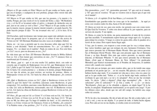 34
¡Mayor es El que estaba en Elías! Mayor era El que estaba en Isaías, que lo
que era el tiempo; o cualquiera de esos profetas, porque ellos vieron más allá
del tiempo. ¿Ven?
183 Mayor es El que estaba en Job, que aun los gusanos, y la muerte y la
tumba. Porque, por una visión él vio la venida del Señor, y dijo: "Mi Redentor
vive, y al fin El se levantará sobre el polvo; y después de deshecha esta mi
piel, aun en mi carne yo veré a Dios". ¿Ven? Mayor es El que estaba en Job,
que la muerte; mayor, porque la muerte intentó tomarlo y no pudo hacerlo. No
pudo hacerlo porque él dijo: "Yo me levantaré otra vez", y él lo hizo. El lo
hizo.
184 Escuchen, ojalá tuviéramos más tiempo para seguir más adelante con esto.
Pero me gustaría hacer la pregunta, que yo oí contar el otro día acerca de
"Cristo en Ud." [El Hermano Branham toca dos veces en el púlpito.-Editor]
Ahora, no - no vaya a permitir que la cosa descanse sobre algo que Ud. ha
hecho; y esté diciendo: "Sentí un estremecimiento. Yo - yo - yo hablé en
lenguas. Yo - yo dancé en el espíritu". Nada en contra de eso. Eso está bien,
¿ve Ud.?, eso es, pero no descanse en eso. ¿Ve?
Su vida tiene que ser Esto. [El Hermano Branham levanta la Biblia.-Editor]
Esto es. Ud. y Esto tienen que convertirse en uno. ¿Ve? Y entonces Esto se
manifestará por Sí mismo. ¿Ve?
185 Ahora, ¿qué si - qué si en esta noche Ud. pudiera decir, con todo su
corazón, que el espíritu de Shakespeare vive en Ud., que Shakespeare vive en
Ud.? ¿Sabe lo que Ud. haría? Ud. haría las obras de Shakespeare. Ud. lo haría.
Ud. lo haría. Ud. crearía poemas y - y dramas y lo demás, porque Shakespeare
fue ese tipo de artista, un gran escritor, un escritor de poemas. Ahora, si
Shakespeare viviera en Ud., Ud. haría las obras de Shakespeare. ¿Es correcto
eso?
186 ¿Qué si Beethoven viviera en Ud.? ¿Qué si Beethoven viviera en Ud.?
¿Sabe lo que Ud. haría? Ud. escribiría canciones como Beethoven, el gran
compositor. Ud. escribiría canciones como Beethoven, porque Beethoven sería
su vida. Ud. sería un Beethoven, reencarnado, otra vez. Si Beethoven viviera
en Ud., Ud. haría las obras de Beethoven, porque Beethoven viviría en Ud. ¿Es
correcto eso?
187 Pero, ¡El que está en Ud. es Cristo! Y si Cristo está en Ud., Ud. hará las
obras de Cristo, si Cristo vive en Ud. El así lo dijo. San Juan 14:12: "El que
cree en Mí, las obras que Yo hago él también las hará", si Ud. estuviera en
Cristo o si Cristo viviera en Ud. Entonces, Cristo es la Palabra. ¿Es correcto?
Y la Palabra viene a Sus profetas. ¿Ve? Y si Ud., si Cristo viviera en Ud., las
El Que Está en Vosotros 15
Dos pronombres, ¿ven?, "él", pronombre personal; "él" que está en el mundo,
y "El" que está en vosotros. "El que en vosotros está es mayor que el que está
en el mundo".
54 Ahora, y el - el capítulo 28 de San Mateo, y el versículo 20:
Enseñándoles que guarden todas las cosas que os he mandado;. .. he aquí yo
estoy con vosotros todos los días, hasta el fin del mundo.
55 Ahora un texto de eso, para esta noche, me gustaría usar esto como texto:
El Que Está En Vosotros. Y sobre esto deseo edificar fe, por supuesto, para un
servicio de oración. Y tan rápido. . .
56 Ahora, es como les he dicho, me gusta mantenerlos al tanto de los eventos
que han sucedido. Y normalmente espero hasta que vengo aquí a la - la iglesia,
para relatar los eventos. Y luego si a otros les gusta oírlo, ellos lo pueden oír a
través de las cintas. Pero espero hasta llegar aquí.
Y hay, por lo menos, con respecto a este evento que les voy a relatar ahora,
hay varios hombres aquí que son testigos de esto, hermanos Cristianos. Uno
que estuvo presente fue el Hermano Banks Woods. Otro que estuvo presente
fue el Hermano David Woods. Otro que está presente aquí, fue el Hermano
Evans y su hijo, Ronald. Otro más que estuvo presente, es nuestro noble
diácono, el Hermano Wheeler. Y otro que estuvo presente fue el Hermano
Mann. ¿Está aquí el Hermano Mann, de New Albany? Un predicador
Metodista que bauticé recientemente en el Nombre de Jesucristo, él también
estuvo allí, cuando esto sucedió.
57 Ha sido por un tiempo, por unos cuantos años, que yo he tenido una carga
profunda en mi pecho que yo. . .en mi corazón. Me parecía a mí como si yo
hubiera hecho algo malo. Y yo examiné mi vida una y otra y otra vez, para ver
qué es lo que estaba mal. "Señor, si - si yo he hecho algo malo, entonces Tú
revélame lo que está mal y yo iré y lo arreglaré". Pero no me fue revelado
nada. Yo decía: "¿Herí a alguien? ¿Dejé algo incompleto? ¿He. . .leo lo
suficiente? ¿Oro lo suficiente?" Y yo leía y oraba. Y - y yo - yo decía:
"Revélamelo. ¿Será que yo he ofendido a alguien, en algún lugar? Si lo he
hecho, lo arreglaré. Simplemente muéstramelo; yo no quiero esta carga". Y por
los últimos cinco años, desde que me salí del campo, ha habido una carga
sobre mí corazón.
58 Yo he ido a las montañas. He ido al lado del mar. He ido a todos lados y oré
y oré y oré, y esto no me dejaba. Y yo pensé de todo, sí había hecho alguna
cosa. Pero aún así eso no me dejaba, yo estaba como en esclavitud.
 