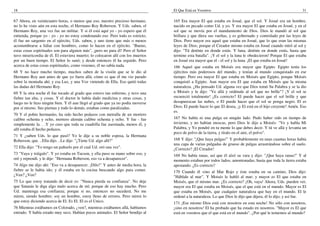 18
67 Ahora, en veinticuatro horas, o menos que eso, nuestro precioso hermano,
no lo he visto aún en esta noche, el Hermano Roy Roberson. Y Uds. saben, el
Hermano Roy, una vez fue un militar. Y si él está aquí yo - yo espero que él
entienda, porque yo - yo - yo no estoy condenando eso. Pero todo es estricto,
él fue un sargento en el ejército, Uds. saben, y uno tiene que más o menos
acostumbrarse a lidiar con hombres, como lo hacen en el ejército. "Bueno,
estas cosas espirituales son para alguien más", ¡pero no para él! Pero el Señor
tuvo misericordia de él. El estuviera muerto; lo colocaron allí con los muertos
por un buen tiempo. El Señor lo sanó; y desde entonces él ha seguido. Pero
acerca de estas cosas espirituales, como visiones, él no sabía nada.
68 Y no hace mucho tiempo, muchos saben de la visión que se le dio al
Hermano Roy aun antes de que yo fuera allá, cómo es que él me vio parado
sobre la montaña ahí; y esa Luz, y una Voz viniendo de Ella. Eso quitó todas
las dudas del Hermano Roy.
69 Y la otra noche él fue tocado al grado que estuvo tan enfermo, y tuvo una
fiebre tan alta, y cosas. Y el doctor le había dado medicina y otras cosas, y
luego no le hizo ningún bien. Y él aun llegó al grado que ya no podía moverse
por sí mismo. Sus piernas y todo lo demás, estaban como paralizadas.
70 Y el pobre hermanito, ha sido hecho pedazos con metralla de un mortero
calibre ochenta y ocho, mortero alemán calibre ochenta y ocho. Y fue - fue
simplemente la. . .Y yo creo que toda su cuadrilla fue asesinada, menos él, y
allí estaba él hecho pedazos.
71 Y ¿saben Uds. lo que pasó? Yo le dije a su noble esposa, la Hermana
Roberson, que. ..Ella dijo. ..Le dije: "¿Tiene Ud. algo allí?"
72 Ella dijo: "Yo tengo un pañuelo por el cual Ud. oró una vez".
73 "Vaya y tráigalo". Y yo estaba en Tucson, y ella puso su mano sobre eso, y
oré y reprendí, y le dije: "Hermana Roberson, eso va a desaparecer".
74 Algo me dijo ahí: "Eso va a desaparecer. ¡Dilo!" Y antes de media hora, la
fiebre se le había ido; y él estaba en la cocina buscando algo para comer.
¿Ven? ¿Ven?
75 Lo que estoy tratando de decir es: "Nunca pierda su confianza". No deje
que Satanás le diga algo malo acerca de mí; porque de eso hay mucho. Pero
Ud. mantenga esa confianza; porque si no, entonces no sucederá. No me
miren, siendo hombre; soy un hombre, estoy lleno de errores. Pero miren lo
que estoy diciendo acerca de El. Es El. El es el Unico.
76 Mientras estábamos en Colorado, ¿ven?, mientras estábamos allá, habíamos
entrado. Y había estado muy seco. Habían pocos animales. El Señor bendijo al
El Que Está en Vosotros 31
165 Era mayor El que estaba en Josué, que el sol. Y Josué era un hombre,
nacido en pecado como Ud. y yo. Y era mayor El que estaba en Josué, y en el
sol que se movía por el mandamiento de Dios. Dios le mandó al sol que
brillara y que diera sus vueltas, y es gobernado y controlado por las leyes de
Dios. Pero mayor era aquel que estaba en Josué, que lo que eran las mismas
leyes de Dios; porque el Creador mismo estaba en Josué cuando miró al sol y
dijo: "Tú deténte en donde estás. Y luna, deténte en donde estás, hasta que
termine esta batalla". ¡Y el sol y la luna le obedecieron! Porque El que estaba
en Josué era mayor que el - el sol y la luna. ¡El que estaba en Josué!
166 Aquel que estaba en Moisés era mayor que Egipto. Egipto tenía los
ejércitos más poderosos del mundo, y tenían al mundo conquistado en ese
tiempo. Pero era mayor El que estaba en Moisés que Egipto, porque Moisés
conquistó a Egipto. Aun mayor era El que estaba en Moisés que la misma
naturaleza. ¿Ha pensado Ud. alguna vez que Dios tomó Su Palabra y se la dio
a Moisés y le dijo: "Ve allá y ordénale al sol que no brille"? ¡Y el sol se
oscureció totalmente! ¿Es correcto? El puede hacer que el sol brille y que
desaparezcan las nubes, o El puede hacer que el sol se ponga negro. El es
Dios; El puede hacer lo que El desea, ¡y El está en el hijo creyente! Amén. Eso
es.
167 No había ni una pulga en ningún lado. Pudo haber sido en tiempo de
invierno, y no habían moscas, pero Dios le dijo a Moisés: "Ve y habla Mi
Palabra, y Yo pondré en tu mente lo que debes decir. Y tú ve allá y levanta un
poco de polvo de la tierra, y tíralo en el aire, el polvo".
168 Y dijo: "¡Que haya pulgas!" Y probablemente en unas cuantas horas había
una capa de varias pulgadas de grueso de pulgas arrastrándose sobre el suelo.
¿Correcto? ¡El Creador!
169 No había ranas, así que él alzó su vara y dijo: "¡Que haya ranas!" Y al
momento estaban por todos lados, amontonadas, hasta que toda la tierra estaba
apestando. ¿Es correcto?
170 Cuando él vino al Mar Rojo y éste estaba en su camino, Dios dijo:
"Háblale al mar". Y Moisés le habló al mar; y mayor es El que estaba en
Moisés, que el mismo mar. ¿Es correcto? ¡Oh, vaya! Ahora, Uds. pueden ver,
mayor era El que estaba en Moisés, que el que está en el mundo. Mayor es El
que estaba en Moisés, que cualquier naturaleza que hay en el mundo. El le
ordenó a la naturaleza. Lo que Dios le dijo que dijera, él lo dijo, y así fue.
171 ¡Ese mismo Dios está con nosotros en esta noche! No sólo con nosotros,
¡sino en nosotros! El ha probado que ha estado en nosotros. "Mayor es El que
está en vosotros que el que está en el mundo". ¿Por qué le tememos al mundo?
 