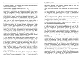 2
El es nuestro hermano, y yo - yo pienso que un hombre inteligente como ese
debería estar más instruido en la Escritura.
Les diré lo que es. Es, la plática que tuvimos David y yo.. .
6 En una ocasión él habló por mí en las reuniones. El predicó desde este
púlpito, o en la iglesia antigua, aquí mismo desde el púlpito. Y su hermano,
Justus, era mi intérprete en Sudáfrica, adonde voy a regresar. Y ellos son de
una familia muy fina, un hogar Pentecostal, una persona muy fina. Creo que
David fue una vez el presidente de las Asambleas Pentecostales Mundiales, y
en la Conferencia Mundial Pentecostal. El fue uno de los presidentes. Y más
tarde vino a los Estados Unidos y se estableció allá, en Texas con el Hermano
Gordon Lindsay, y luego comenzó a predicar alrededor en diferentes lugares.
7 Pero lo que fue, donde yo pienso que nuestro precioso hermano cometió el
error; a lo cual yo estoy sujeto o cualquier otro; él comenzó a lidiar con la
gente de importancia. El se mantuvo hablando acerca de la Universidad de
Princeton y los lugares que lo estaban invitando, pensando que él estaba
haciendo lo correcto, pero estaba alimentando a la máquina con paja; correcto.
¿Ven?, ¡y qué regocijo! Y no solamente eso, sino que los Hombres de Negocio
del Evangelio Completo, los cuales patrocinan mis reuniones alrededor del
mundo. ¿Ven? Yo - yo amo a esos hombres, ¿ven?, pero ciertamente no estoy
de acuerdo con ellos sobre los principios que ellos - ellos están - están. . .Ellos
- ellos se han alejado de los principios con que comenzaron, y ahora han
llegado a ser como cualquier otra organización o cualquier cosa. ¿Ven? Y lo
que es eso, ellos no están tratando de permanecer como pentecostales, sino que
están tratando de mezclar a los pentecostales con los demás.
8 Y a mí me parece que el Hermano duPlessis, un hombre maravilloso y fino
como ese, conocería lo suficiente acerca de las Escrituras que cuando él viera a
la virgen durmiente tratando de comprar aceite, el tiempo ya habrá pasado.
¿Ven? Recuerden, cuando ella vino a comprar Aceite, ya no había Aceite. Esa
es la Escritura. Y ella dijo: "Dadnos de vuestro Aceite", a la Iglesia, [El
Hermano Branham toca en el púlpito cuatro veces.-Editor], pero ella no lo
recibió. Ella pudiera brincar para arriba y para abajo, hablar en lenguas, y
cuanto más, pero de acuerdo a la propia Palabra de Dios, ella no lo recibió.
¿Ven? Y ella estaba en las tinieblas de afuera, y allí fue el lloro y el crujir de
dientes, cuando la Novia elegida ya había entrado. La virgen prudente tenía
Aceite en su lámpara.
9 Ahora, yo - yo conozco a otro hombre, algo que sucedió el otro día. Lo que
es, es que esta gente tan amable ¿ven?, obtiene un poco de, Uds. saben lo que
quiero decir, un poco de influencia entre la gente. Y lo primero que sucede es
El Que Está en Vosotros 47
que salgas de mi cuerpo. En el Nombre de Jesucristo, sal de mí". ¿Ven? ¿Lo
creen? [La congregación dice: "Amén".-Editor]
Ahora, todos oremos en nuestra propia manera, cada uno, mientras yo oro por
Uds.
255 Dios Todopoderoso, el Creador de los Cielos y la tierra, el Autor de la
vida, el Revelador de los secretos del corazón, Tú dijiste: "La Palabra de Dios
es más aguda que una espada de dos filos, y aun discierne los pensamientos de
la mente".
256 Por eso fue que cuando la Palabra se hizo carne, conocía lo que ellos
estaban pensando, siendo que El percibía sus pensamientos. El era la Palabra,
y la Palabra conocía los secretos de sus corazones.
Y esa Palabra aún es la misma Palabra. Y en esta noche La vemos revelándose
en nosotros, después de dos mil años, porque El La escribió en papel y está
aquí confirmándola, mostrando que es la verdad.
257 Aquí hay pañuelos. Hay personas enfermas por todos lados. Yo ruego que
el gran Espíritu Santo que está presente, que muestra estas cosas, que dice
estas cosas, y nunca falla, pero es correcto, ni siquiera una sola vez puede
fallar, porque es Dios. Que El unja estos pañuelos con Su Presencia, y sane a
toda persona enferma sobre quienes se pongan. Y el Dios que puede estar vivo
después de dos mil años y puede formarse en corazones de los pecadores que
han sido redimidos por gracia y fe, y puede hablar Sus propias Palabras a
través de labios mortales, y ver que se cumple exactamente como El lo ha
prometido.
258 Oh Señor Dios, ruego que seas misericordioso con nosotros. Y que todo
hombre y mujer que está presente, que tenga cualquier clase de enfermedad o
aflicción; así como Moisés se puso en la brecha por el pueblo, en esta noche
ofrezco mi corazón ante Ti, Señor. Y con toda la fe que tengo yo, la cual está
en Ti, que Tú me has dado, yo les doy a ellos. Así como dijo Pedro ante la
puerta llamada la Hermosa: "Lo que tengo te doy; en el Nombre de Jesucristo
de Nazaret, levántate y anda". Y el hombre estaba cojo y - y débil por unos
momentos, pero, mientras lo detenían, sus tobillos cobraron fuerza. Y él entró
a la Casa de Dios, brincando y alabando y bendiciendo a Dios.
259 Tú eres el mismo ayer, y hoy, y por los siglos. Y Sus apóstoles dijeron:
"Lo que tengo te doy". Era fe. Y yo digo: ¡lo que tengo, le doy a esta
audiencia! En el Nombre de Jesucristo de Nazaret, denuncien a su enfermedad,
porque mayor es El que está en Uds. que el Diablo que les está queriendo
quitar la vida. Uds. son los hijos de Dios. Uds. son los redimidos.
 