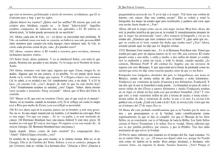 44
que está en nosotros, profetizando a través de nosotros, revelándose, que El es
el mismo ayer, y hoy, y por los siglos.
¿Quién detuvo los vientos? ¿Quién creó las ardillas? El mismo que creó un
cordero para Abraham, cuando su. . .le llamó "Jehová-jireh". Aquellos
nombres compuestos de redención aún son aplicables a El. El todavía es
Jehová-jireh, "el Señor puede proveerse de un sacrificio".
241 Ahora, cada uno de Uds., yo - yo deseo su sinceridad más profunda. Si
Uds. en realidad creen con todo su corazón, no habrá ni una sola persona débil
entre nosotros para cuando ese reloj marque cinco minutos más. Si Uds. lo
creen, cada persona estará de pie, sana. ¿Lo pueden creer?
242 Ahora, veamos ahora si El vendrá a nosotros para revelarse, mientras
inclinamos nuestros rostros.
243 Señor Jesús, ahora ayúdame. Y yo te obedeceré Señor, con todo lo que
pueda. Perdona mis pecados y mis deudas. Yo lo ruego en el Nombre de Jesús.
Amén.
244 Ahora, tomemos este lado aquí, alguien por aquí. Crean, tengan fe, no
duden. Alguien que no me conoce, si es posible. Yo no puedo decir hacia
donde va la visión. Sólo tengo que esperar. Y si llegara a hacer eso, entonces
Ud. lo sabrá, si es verdad o no. Ud. simplemente crea, y no dude. Y si El lo
hace, ¿lo creerán Uds. ¿ven?, después de todo lo que ha sido hecho hoy?
¿Ven? Simplemente acepten su sanidad, ¿ven? Digan: "Señor, ahora mismo
estoy tocando a Jesucristo. Estoy creyendo". Ahora, que el Dios del Cielo lo
conceda.
245 "Mayor es El que está en vosotros, Cristo, que el que está en el mundo".
Ahora, en la reunión, cuando le tocamos a El, El se refleja; así como la mujer
tocó a Dios por medio de Cristo, y en eso reflejó su necesidad.
246 Yo veo ahora aquí en la esquina, parece ser un hombre, y está muy grave.
No, no es. Es una mujer orando por un hombre, y el hombre no está aquí. Pero
es una mujer. Veo que esa mujer ... Es su - su padre, y se está muriendo de
cáncer. [El Hermano Branham hace una pausa.-Editor] Y está muy grave. El
hombre no está aquí. El está en otro lugar. Ni siquiera es en este estado. Es - él
está en Georgia. [El Hermano Branham hace una pausa.]
Sigan orando. Ahora ¿creen de todo corazón? [La congregación dice:
"Amén".-Editor] Sigan creyendo, ¿ven?
El nombre de la mujer que está orando, es la Señora Jordan. Ella no es de
Georgia. Ella es de Carolina del Norte. Señora, si eso es correcto, póngase de
pie. Correcto, todo es verdad. [La hermana dice: "¡Gracias a Dios! ¡Gracias a
El Que Está en Vosotros 5
preguntándose acerca de eso. Y yo le dije a la mujer: "Ud. tiene una sombra de
muerte, con cáncer. Hay una sombra oscura". Ella se volteó y tomó la
fotografía. La mujer ha estado aquí para testificarlo, y pudiera aún estar aquí
esta noche, hasta donde sé. ¿Ven?
Ahora, allí está la mujer como con un velo negro encima. Muy bien, ahora, ahí
está la prueba científica de que eso es la verdad. E inmediatamente después de
que la mujer fue pronunciada "sana", ellos tomaron la fotografía y eso ya no
estaba ahí. ¿Entonces qué hizo contacto con el lente? Y ¿qué salió que no...
que no estaba en el lente cuando fue dicho que estaba sana? ¿Ven? Ahora,
estando parado aquí, les dije que los Ángeles venían.
23 El Hermano Fred siendo uno. ..Yo vi al Hermano Fred hace rato. Pensé que
estaba por aquí, pero de alguna manera no lo veo. Oh, acá, correcto. El estaba
parado como a una milla, o milla y media, o dos millas de donde yo estaba;
oyó la explosión y sintió las rocas, y todo lo demás, cuando sucedió. ¿Es
correcto, Hermano Fred? Y allí estaban los Ángeles que me enviaron de
regreso con esos Mensajes. Y aun aquí están en la forma de pirámide como les
mostré que sería, les dije cómo estarían parados antes de que yo me fuera.
Fotógrafos tras fotógrafos, alrededor del país, lo fotografiaron, aun hasta en
México, siendo de treinta millas de alto [Cuarenta y ocho kilómetros.-
Traductor], por veintisiete de ancho [Cuarenta y tres kilómetros.-Traductor]. Y
tan alto que ni aun la humedad o nada puede. ..La humedad no pasa de ocho o
nueve millas de alto [Trece a catorce kilómetros y medio.-Traductor], estaban
en un lugar en donde no hay nada con que producir humedad. ¿Ven? Y creo
que esto, o tenía veintisiete millas de alto y treinta de ancho, o tenía veinte -
treinta millas de alto y veintisiete de ancho, lo uno o lo otro. La revista Life
publicó eso, o Look. ¿Cuál era Look o Life? Life, la revista Life. Creo que fue
en el número del 17 de mayo. Eso es.
24 Ahora ahí está, probado científicamente que es la Verdad, por lo tanto no
nos - nos preocupamos si es la Verdad; tanto científicamente como
espiritualmente, lo que se dijo se cumplió. Así que el Mensaje de los Siete
Sellos, en su conclusión, ese es el Mensaje de toda la Biblia. Los Siete Sellos
cierran el Nuevo Testamento y lo sellan. Eso es verdad. Ahora, sabemos que
eso es por palabra profética, por ciencia, y por la Palabra. Tres han dado
testimonio de que eso es la Verdad.
25 Por lo tanto, sabemos que estamos en el tiempo del fin. Aquí estamos. Yo
no sé cuánto falte, yo - yo. ..El nunca nos dejará saber eso, porque Su Venida
será como un ladrón en la noche. Pero amigo, hermano, y hermana, sólo
estemos listos, sin importar lo demás. Seamos honestos. ¿Ven? Porque el
 