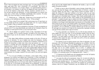 18 UN ABSOLUTO
20:24: “Pero de ninguna de estas cosa hago caso”. Yo estoy determinado a no
saber nada entre Uds., sino a Jesucristo y Él crucificado”. Me tienen sin
cuidado estos absolutos, si es el papa, obispo, o un superintendente general, o
un consejero, o un sistema o lo que sea, de ninguna de estas cosas hago caso.
A mí no me importa si ellos dicen: “Bueno, nosotros—nosotros no co-…”.
Eso no hace una pizca de diferencia. Yo estoy determinado a no conocer otra
cosas sino a Cristo Jesús, Su Palabra manifestada entre nosotros. Yo estoy
atado a Eso. Eso es mi ancla. Yo estoy anclado en Eso.
103
“Desde que yo…” Pablo dijo: “Desde que yo me encontré con Él, en
el camino, yo he cambiado de dirección. Yo he… Él me corrigió”.
104
¡Vaya, cómo Él me corrigió! Qué correcciones tuvo Él que hacer en
mí. Pero desde que Él me corrigió, yo quedé atado a Él. Yo vi que la Palabra
era la Verdad, y todo lo contrario a Ella estaba errado.
105
¿Saben qué? Él tenía un propósito al salvarme. Él tenía un propósito al
salvarlo a Ud. Y yo estoy determinado, por medio de Su Voluntad, a hacer Su
Voluntad. La razón que Él lo hizo, yo no sé por qué lo hizo.
106
“¡No le añadan ni le quiten!” Como ya dije, Apocalipsis 22:19 dice
que no lo hagan. Si Él es nuestro absoluto, no puede ser de otra manera. No
hay forma en que sea de otra manera. Él tiene que ser el absoluto: la última
Palabra.
107
Uds. saben, había millones en pecado cuando yo fui salvo. Él tenía un
propósito al salvarme. Yo soy el pájaro raro entre los hermanos, muchas
veces; yo creo en predestinación, la simiente de la serpiente, el bautismo en el
Nombre de Jesucristo, y todas estas otras cosas que parecen ser… y en las
visiones, y el poder del Cristo regresando una vez más, y condenando a las
organizaciones y demás. Yo soy el pájaro raro, pero Él tenía una razón para
salvarme, un propósito al hacerlo. Él me salvó cuando había millones de otros
en pecado, pero Él me salvó por alguna razón. Había hombres educados, había
hombres inteligentes, había teólogos, había obispos y doctores, y así
sucesivamente, en el campo, cuando Él me salvó, pero Él me salvó por alguna
razón.
108
Y yo veo que la Palabra es el absoluto, y estoy atado a Ella, y me he
propuesto a no conocer cosa alguna sino a Jesucristo, y a Este crucificado. Él
tenía una razón para esto, y yo estoy decidido a mantenerme con esa razón. No
importa lo que alguien más diga; yo no dejo de tener compañerismo con ellos
ni los desacredito, pero yo sé a lo que estoy atado. Él quería que yo fuera así.
Él me hizo así. Yo fui hecho de esta manera con un propósito. Yo tenía que
ser formado con todas estas cualidades, y cosas, y todas estas debilidades, para
11
Novia que ha sido elegida desde la fundación del mundo, y que va a estar
atada a ese poste de amarre.
60
Puedo ver que se abre la Eternidad y entra al tiempo, desde Edén. Y en
eso, está una línea de Sangre, todo el trayecto hasta el Calvario; y desde el
Calvario, ligado con esta línea, y sigue hasta al poste de amarre: Jesús. Y
algún día cuando Él venga para reclamar a los Suyos, todos los que estén
ligados a ese absoluto serán levantados a la Eternidad. ¿Por qué? Es que ellos
han estado en la Eternidad todo el tiempo. Ellos fueron predestinados en la
Eternidad. Ellos son parte de Dios. Ellos estaban en Sus pensamientos en el
principio. Y cuando esa gran soga es jalada, de la línea de Sangre, la Señal de
la cual yo estaba hablando, cuando eso sube de la tierra, todos los que estaban
incluidos en esa Sangre serán depositados nuevamente en la Eternidad. Pero la
única forma en que sea así, será estando atados a ese absoluto: Jesucristo. ¡Ese
es el absoluto! No el logro de algún hombre; pero Dios lo levantó a Él de entre
los muertos, y Él es el absoluto. Y nosotros sabemos que Él está vivo, porque
Él está aquí con nosotros en el Poder de Su resurrección, haciendo la misma
cosa que Él hizo cuando estuvo aquí en la tierra.
61
Yo estoy amarrado a ese Absoluto. Ese es el fin de toda contienda. Yo
estoy ligado a Él. Eso es mi vida. Yo era un pecador cuando Cristo me salvó.
Yo me encontré con Algo. Y desde que Eso vino a mí, ha sido—ha sido
diferente. Y yo estoy atado a eso, todo lo que yo soy está atado a eso mismo.
Y entonces Dios separó Su vida, y me dejó vivir en Él, y Él en mí, entonces
nosotros estamos amarrados. Yo…
62
No importa lo que los demás quieran creer. Para el individuo, Ud. está
amarrado a Eso. [El hermano Branham da golpecitos en su Biblia—Ed.] Ese
es su absoluto. Ese es el… Esa es la última palabra. Y entonces si él es la
Palabra, entonces Esto debe ser la última palabra. Esto debe concluirlo. Lo que
Eso diga, Eso es ese cordón escarlata. Eso es Cristo. Y cualquier cosa
contrario a Eso, yo no conozco nada de eso. Eso es lo que nosotros queremos
conocer, lo que dice esta Palabra; porque yo estoy ligado a Cristo, y Cristo es
la Palabra. ¿Lo entienden ahora? [La congregación dice: “Amén”.]
63
Y la porción de Su Palabra que está asignada para este día, Su Espíritu
Santo está aquí para manifestar esa porción de Palabra.
64
Así como fue allá en Su nacimiento. Isaías 9:6. A través de todas las
Escrituras. Todo lo que había sido dicho con respecto a Él, se cumplió. En el
Libro de Lucas, decimos que es… lo vemos así. Y Él fue el fin, Él fue el—Él
fue el fin de la profecía, también, acerca de Él. Él cumplió eso, la historia, los
cantares, todo en el Antiguo Testamento, que fue hablado de Él, se cumplió
 