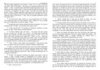 26 UN ABSOLUTO
“Mi hijo estaba atendiendo a los clientes”. Y dijo: “Yo vi a una—una mujer
que entró”. Dijo: “Ella estaba… Se veía que en cualquier momento iba a ser
madre”. Y dijo: “La pobre mujer difícilmente podía mantenerse de pie. Y su
esposo todo mal vestido, ambos. Y ella se recostó del lado del mostrador. Y él
se acercó y le preguntó a mi hijo, él dijo: ‘Yo tengo una receta aquí del
doctor’. Él dijo: ‘¿Podría surtírmela y dejar que lleve a mi esposa a casa?’ Él
dijo: ‘Yo traté de dejarla a ella en esa línea. Sólo mire calle abajo allí’, él dijo,
‘faltarían cuatro o cinco horas’. Y dijo, ‘Ella ya no puede mantenerse de pie,
Ud. puede verlo’”.
154
Y el jovencito le dijo: “Señor, yo—yo no puedo hacer eso”. Él dijo:
“Yo tendría que tener esa orden primero”, dijo, “porque yo—yo no puedo
hacer eso. Simplemente es contra las reglas”. Y dijo…
155
Su papá dijo que él estaba sentado allá atrás escuchando, vio lo que el
muchacho dijo. Y él dijo: “Un momento, hijo. ¿Qué es eso?”
156
Y dice que fue allí. Y el anciano, un Cristiano verdadero, un santo
genuino, él dijo: “¿Qué sucede, mi buen hermano?”
157
Y él dijo: “Señor”, dijo, “Yo estoy… mi esposa, ella está a punto
de—de—de dar a luz”. Él dijo: “Yo—yo soy… Yo tengo aquí la orden del
doctor; una medicina, ella debe tenerla ahora mismo”. Y dijo: “Yo—yo la
llevé a ella a que se parara en su lugar allí”. Y dijo: “Yo—yo… Mire esta
línea”, dijo, “Yo dudo que pueda entrar, esta tarde”. Dijo: “Yo me pregunto
si—si Ud. pudiera surtirme esto”. Dijo: “Yo—yo me pararé allá abajo; yo—yo
le conseguiré el dinero, la orden de que el condado pagará esto”.
158
“Pues”, él dijo, “claro, señor, se la conseguiré”. Y sólo puso la orden
allí, y se regresó. Dice que su hijo fue y empezó a atender a alguien más.
159
Dijo: “La damita miró esperando, dos o tres veces. Ella simplemente
seguía parada allí, y con el sudor en su rostro, sabía que estaba muy mareada.
Y el hermano parado allí con sus brazos alrededor de ella, Uds. saben,
‘Aguanta, cariño, aguanta un poco más’. Dijo, ‘El buen farmacéutico nos va
conseguir la medicina’”.
160
Él dijo: “Yo preparé la medicina tan rápido como pude, y surtí mi
receta”. Y dijo: “Cuando empecé a entregársela en la mano”, dijo él,
“Hermano Branham, yo miré y la estaba poniendo en una mano con cicatrices
de clavos”. Él dijo: “Yo vi las espinas en Su frente”. Él dijo: “Cerré mis ojos y
miré hacia atrás”. Él dijo: “Yo me di cuenta en ese momento, que en cuanto yo
había hecho eso a ‘uno de estos Mis pequeñitos’, se lo había hecho a Él”.
161
Dijo: “¿Cree Ud. eso?”
3
una—ella es una mujer de Texas. Y una señora estaba sentada allí, y yo nunca
había visto a una persona más nerviosa, la esposa de un ministro, hace unos
momentos. Y el Señor me mostró una visión de ella sentada allí, y yo la vi.
Ella llamó desde Nueva York, y quería venir hasta acá. Ella sólo tuvo unos
cinco minutos, y entonces vi a su esposo sufriendo con una úlcera, y lo que le
causó la úlcera fue el interés por su esposa. El Dios Todopoderoso tranquilizó
a esa mujer sentada allí. Ella está sentada, mirándome en estos momentos. Así
que, yo también quiero decirle a Ud. hermano, que su úlcera se terminó. ¿Ve?
Sí, Ud. va a estar bien ahora, y regrese a la obra del Señor.
14
Ahora, cuando uno ve algo que ha hecho el Señor, uno—uno
simplemente no se puede llenar. Uno desea más y más y más y más.
15
Y, miren, anoche tuvimos un gran servicio de oración, y eso es bueno;
eso está bien. Poner las manos sobre los enfermos es bueno. A veces eso es
todo lo que se necesita. Y luego hay casos donde hay algo allí atrás, que
ellos—ellos no pueden captar, y uno tiene que tomar a esa persona y descubrir
lo que es eso. Vean, hay algo que les está estorbando, algo que está
estorbando. Y una sola sombra puede causar una vibración que lo impida.
16
Miren, esa damita allí adentro hace unos momentos, ella estaba tan
nerviosa, tan inquieta. Pobrecita, ella casi no podía respirar. Ella estaba… [El
hermano Branham inhala y exhala, tratando de respirar.—Ed.] y
simplemente—simplemente comportándose así. ¿Ven?
17
Ahora, la cosa que hay que hacer. Esto es algo confidencial. ¿Ven? La
cosa es captar su espíritu. ¿Ven? Y entonces uno le está proyectando a ella los
mismísimos pensamientos de uno. ¿Ven? Y uno cambia su manera de pensar.
¿Ven? Entonces cuando se hace eso, entonces uno puede enfocarla a ella en
Cristo, y de allí ella puede continuar. Pero uno tiene que cambiar la manera de
pensar de ella. ¿Ven? Ella misma no se puede cambiar. Ella sigue dando
vueltas y uno tiene que captar eso. Miren, allí está algo que les puede dar
una.... No intenten estudiarlo; no lo hagan. Simplemente créanlo y sigan.
18
Cómo pudo ese niñito, estando allá en los brazos de esa madre, había
estado muerto desde las nueve de esa mañana, y ya era tarde esa noche,
¿dónde estaba ese pequeño espíritu? Uno tiene que ir a encontrar a ese espíritu
y traerlo de vuelta. Y entonces cuando Ud. lo ve que viene regresando,
entonces Ud. puede levantarse en el Nombre del Señor y llamarlo. Vean,
entonces acontecerá. Pero mientras no hacen eso, Uds. simplemente están
malgastando el aliento. ¿Ven?
19
No es nada—nada tan misterioso. Es cuestión de encontrar a Dios,
hacerse uno mismo a un lado y dejar que el Espíritu Santo lo use a uno para lo
que sea Él quiera hacer. Eso es. La cosa principal de cualquier don, es
 