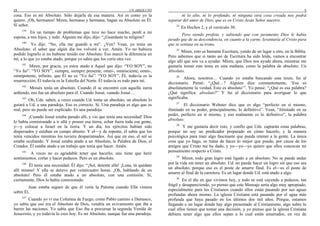 24 UN ABSOLUTO
cosa. Eso es mi Absoluto. Sólo dejarla de esa manera. Así es como yo la
quiero. ¡Oh, hermanos! Miren, hermano y hermana, hagan su Absoluto en Él.
Sí señor.
139
En un tiempo de problemas que tuve no hace mucho, perdí a mi
esposa, a mis hijos, y todo. Alguien me dijo, dijo: “¿Guardaste tu religión?
140
Yo dije: “No, ella me guardó a mí”. ¿Ven? Vean, yo tenía un
Absoluto: el saber que algún día los volveré a ver. Amén. Yo no hubiera
podido lograrlo si no hubiese tenido ese Absoluto. Eso marcó la diferencia en
mí, a lo que yo estaba atado, porque yo sabía que los vería otra vez.
141
Miren, por gracia, yo estoy atado a Aquel que dijo: “YO SOY”, no
“Yo fui”. “YO SOY”, siempre, siempre presente, omni-, omnisciente, omni-,
omnipotente, infinito, que Él no es “Yo fui”. “YO SOY”, ÉL todavía es la
resurrección. Él todavía es la Estrella del Norte. Él todavía es todo para mí.
142
Moisés tenía un absoluto. Cuando él se encontró con aquella zarza
ardiendo, eso fue un absoluto para él. Cuando Josué, cuando Josué…
143
Oh, Uds. saben, a veces cuando Ud. toma un absoluto, un absoluto lo
guiará a Ud. a una paradoja. Eso es correcto. Sí. Una paradoja es algo que es
real, pero no puede ser explicado. Es una paradoja.
144
¡Cuando Josué estaba parado allí, y vio que tenía una necesidad! Dios
lo había comisionado a ir allá y poseer esa tierra, echar fuera toda esa gente,
y—y colocar a Israel en la tierra. Y un día, los ejércitos habían sido
dispersados y estaban en campo abierto. Y el—y de repente, él sabía que los
tenía vencidos mientras los tuviera desparramados. Así que en eso, el sol se
estaba ocultando. Y Josué estaba atado a un Absoluto, la Palabra de Dios, el
Creador. Él estaba atado a un trabajo que tenía que hacer. Amén.
145
A veces no es agradable tener que hacerlo; uno tiene que herir
sentimientos, cortar y hacer pedazos. Pero es un absoluto.
146
Él tenía una necesidad. Él dijo: “¡Sol, detente allá! ¡Luna, tú quédate
allí mismo! Y ella se detuvo por veinticuatro horas. ¡Oh, hablando de un
absoluto! Pero él estaba atado a un absoluto, con una comisión. Sí,
ciertamente, Dios lo había comisionado.
Juan estaba seguro de que él vería la Paloma cuando Ella viniera
sobre Él.
147
Cuando yo vi esa Columna de Fuego, como Pablo camino a Damasco,
yo sabía que eso era el Absoluto de Dios, vendría un avivamiento que iba a
barrer las naciones. Yo sabía que Eso iba a precursar la segunda Venida de
Jesucristo, y yo todavía lo creo hoy. Es mi Absoluto, aunque fue una paradoja.
5
ni lo alto, ni lo profundo, ni ninguna otra cosa creada nos podrá
separar del amor de Dios, que es en Cristo Jesús Señor nuestro.
24
En Hechos 2, y el versículo 30.
Pero siendo profeta, y sabiendo que con juramento Dios le había
jurado que de su descendencia, en cuanto a la carne, levantaría al Cristo para
que se sentase en su trono,
25
Miren, esto es bastante Escritura, yendo de un lugar a otro, en la Biblia.
Pero sabemos que si tanto así de Escritura ha sido leída, vamos a encontrar
algo allí que nos va a ayudar. Miren, que Dios nos ayude ahora, mientras me
gustaría tomar este tema en esta mañana, como la palabra de absoluto: Un
Absoluto.
26
Ahora, nosotros… Cuando yo estaba buscando este texto, fui al
diccionario. Pensé: “¿Qué…? Alguien dice constantemente, ‘Eso es
absolutamente la verdad. Esto es absoluto’”. Yo pensé: “¿Qué es esa palabra?
¿Qué significa: absoluto?” Y fui al diccionario para averiguar lo que
significaba.
27
El diccionario Webster dice que es algo “perfecto en sí mismo,
ilimitado en su poder, principalmente, lo definitivo”. Vean, “ilimitado en su
poder, perfecto en sí mismo, y eso realmente es lo definitivo”, la palabra
absoluto.
28
Y me gustaría decir esto, y confío que Uds. captarán estas palabras,
porque no soy un predicador preparado en cómo hacerlo, y la manera
psicológica para traer algo fascinante que pueda retener a la gente. La única
cosa que yo hago, es tratar de hacer lo mejor que puedo, por causa de los
amigos que Cristo me ha dado, y yo—yo—yo quiero que ellos conozcan mi
pensamiento respecto a Cristo.
29
Miren, todo gran logro está ligado a un absoluto. No se puede andar
por la vida sin tener un absoluto. Ud. no puede hacer un logro sin que eso sea
un absoluto, porque eso es el poste de amarre final. Es el—es el poste de
amarre al final de la carretera. Es un lugar donde Ud. está atado a algo.
30
En el día en que vivimos hoy, y todo se está cayendo a pedazos, tan
frágil y desapareciendo, yo pienso que este Mensaje sería algo muy apropiado,
especialmente para los Cristianos cuando ellos están pasando por sus aguas
profundas ahora mismo. La iglesia Cristiana está pasando por el agua más
profunda que haya pasado en los últimos dos mil años. Porque, estamos
llegando a un lugar donde hay algo presentado al Cristianismo, algo sobre lo
cual ellos tienen que tomar una decisión, y yo pienso que la iglesia Cristiana
debiera tener algo que ellos sepan a lo cual están amarrados, en vez de
 