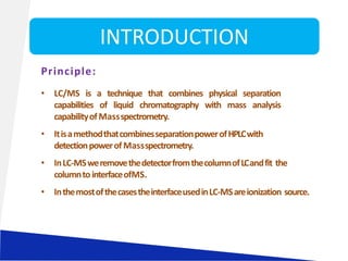 LIQUID CHROMATOGRAPHY- MASS SPECTROSCOPY[LC-MS] | PPTX
