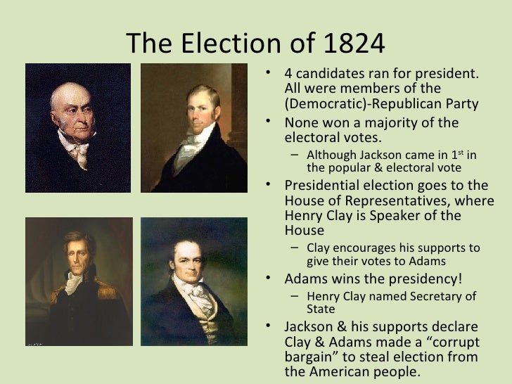 election of 1824 The election is in the house: was there a “corrupt bargain” o’rien us history 1 preap/p 2 | p a g e exhibit 1 andrew jackson's reaction to the announcement. election of 1824 The election is in the house: was there a “corrupt bargain” o’rien us history 1 preap/p 2 | p a g e exhibit 1 andrew jackson's reaction to the announcement.