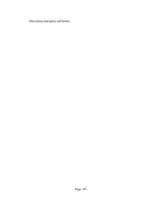 Him praise and glory and honor.




                                  Page -59-
 