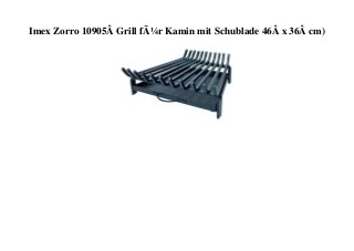 Imex Zorro 10905Â Grill fÃ¼r Kamin mit Schublade 46Â x 36Â cm)
 