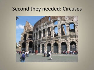 Second they needed: Circuses