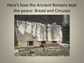Here’s how the Ancient Romans kept the peace: Bread and Circuses