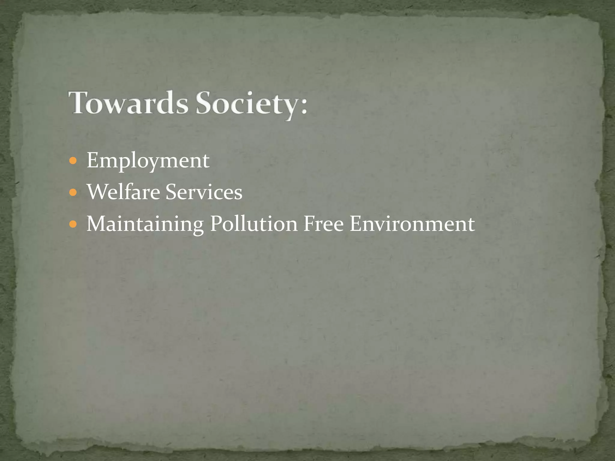  Employment
Welfare Services
Maintaining Pollution Free Environment