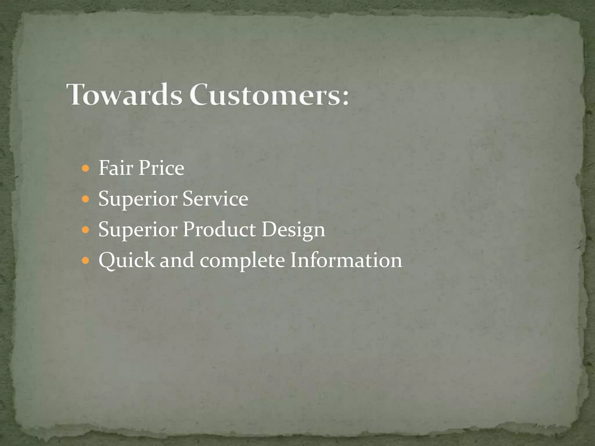  Fair Price
Superior Service
Superior Product Design
Quick and complete Information