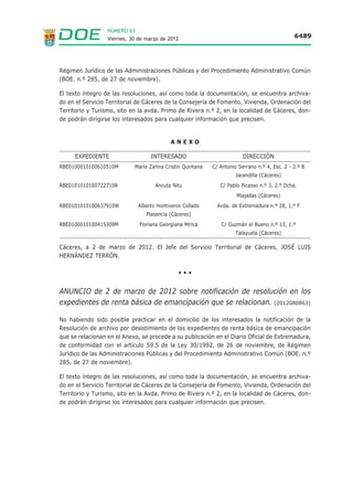 NÚMERO 63
                  Viernes, 30 de marzo de 2012                                           6478




5. La tipología de las viviendas es en bloque. La promoción cuenta con 23 garajes vinculados.

6. El régimen de cesión de las viviendas será de venta.

Segunda. Publicidad y notificaciones.

De conformidad con el artículo 59.6 de la Ley 30/1992, de 26 de noviembre, de Régimen
Jurídico de las Administraciones Públicas y del Procedimiento Administrativo Común, y al am-
paro del mismo, las sucesivas publicaciones a efectos de notificación, se llevarán a cabo en
la página web de la Consejería de Fomento, Vivienda, Ordenación del Territorio y Turismo
(http://fomento.juntaex.es/informacion-ciudadano/vivienda.html), en el tablón de anuncios
de sus Servicios Centrales (avda., de las Comunidades, s/n., de Mérida —Badajoz—), y en los
tablones de anuncios de los Servicios Territoriales de dicha Consejería en la Ciudad de Badajoz
(avda. de Europa, n.º 10).

Tercera. Requisitos de admisión para la inscripción.

1. Son requisitos necesarios para acceder a la inscripción de los demandantes de viviendas
   de la promoción de referencia, el cumplimiento de las condiciones generales de los de-
   mandantes de vivienda y financiación establecidos por el artículo 3 del Real Decreto
   2066/2008 y las específicas relativas a la modalidad de vivienda protegida a la que pre-
   tendan acceder en propiedad.

2. Los requisitos exigidos para la inscripción deberán cumplirse a la fecha de presentación
   de la solicitud de inscripción y mantenerse a la fecha de solicitud del visado del contrato
   de compraventa en el supuesto de resultar adjudicatarios de una vivienda protegida.

Cuarta. Solicitud de inscripción.

1. La solicitud de inscripción en el Registro se presentará en el modelo oficial, y se acompa-
   ñará de fotocopia del DNI o documento oficial similar de los miembros de la unidad de con-
   vivencia mayores de edad. La solicitud incorporará las siguientes declaraciones responsa-
   bles del solicitante: a) declaración responsable de composición de la unidad familiar y, en
   su caso, identificación de la condición de demandante con movilidad reducida de alguno de
   los miembros de la unidad de convivencia; b) declaración responsable de ingresos familia-
   res de la unidad de convivencia correspondientes al periodo impositivo inmediatamente an-
   terior con plazo de presentación vencido a la fecha de la solicitud de inscripción; c) decla-
   ración responsable de que todos los miembros de la unidad de convivencia cumplen los
   requisitos señalados en el artículo 3 del Real Decreto 2066/2008, de 12 de diciembre, por
   el que se regula el Plan Estatal de Vivienda y Rehabilitación 2009-2012.

2. En todas las solicitudes se presumirá como representante de la unidad de convivencia a
   la persona que figure como solicitante o primer solicitante.

Quinta. Lugar y plazo de presentación.

Las solicitudes se presentarán en el Ayuntamiento donde se ubique la promoción durante un
plazo de un mes desde el día señalado para la exposición de la presente resolución en el co-
rrespondiente tablón de anuncios. La misma también será publicada en el DOE y en el portal
web de la Consejería de Fomento, Vivienda, Ordenación del Territorio y Turismo
(http://fomento.juntaex.es/informacion-ciudadano/vivienda.html).
 