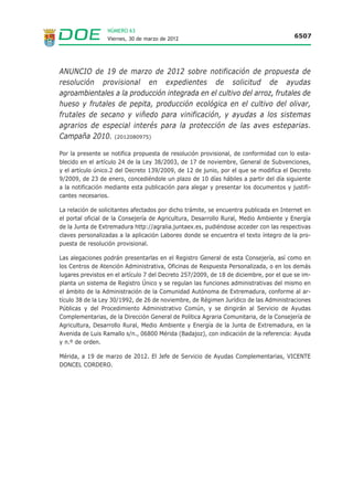 NÚMERO 63
                  Viernes, 30 de marzo de 2012                                            6496




ANUNCIO de 7 de marzo de 2012 por el que se somete a información pública
la solicitud de autorización ambiental unificada del proyecto de explotación
avícola de cebo, promovido por D. Arturo González García, en el término
municipal de Garrovillas de Alconétar. (2012080845)

Para dar cumplimiento al artículo 23 del Decreto 81/2011, de 20 de mayo, por el que se aprue-
ba el Reglamento de autorizaciones y comunicación ambiental de la Comunidad Autónoma de
Extremadura, que desarrolla la Ley 5/2010, de 23 de junio, de prevención y calidad ambien-
tal de la Comunidad Autónoma de Extremadura, se comunica al público en general que la so-
licitud de Autorización Ambiental Unificada (AAU) de un proyecto de explotación avícola de ce-
bo, promovida por D. Arturo González García en el término municipal de Garrovillas de Alconetar
(Cáceres), podrá ser examinado, durante 20 días hábiles, a contar desde el día siguiente al de
la publicación del presente anuncio en el Diario Oficial de Extremadura, en las dependencias
de la Dirección General de Medio Ambiente (DGMA) de la Consejería de Agricultura, Desarrollo
Rural, Medio Ambiente y Energía, Avenida de Luis Ramallo, s/n. de Mérida.

Por otra parte, la solicitud de AAU ha sido remitida por esta DGMA al correspondiente
Ayuntamiento, al cual se le ha solicitado que promueva la participación de los interesados en
este procedimiento.

De acuerdo con lo dispuesto en el punto 31 del artículo 5 de la Ley 5/2010, de 23 de junio,
de prevención y calidad ambiental de la Comunidad Autónoma de Extremadura, el órgano
competente para la resolución de la presente solicitud es la Consejería de Agricultura,
Desarrollo Rural, Medio Ambiente y Energía de la Junta de Extremadura.

Esta figura administrativa autoriza y condiciona la ejecución y puesta en funcionamiento de
la actividad desde el punto de vista ambiental. Conforme al artículo 54.3 de la Ley 5/2010, la
AAU es anterior a las demás autorizaciones sectoriales o licencias que sean obligatorias, en-
tre otras, a la licencia urbanística.

Los datos generales del proyecto son:

— Decreto 81/2011: La actividad proyectada se encuentra dentro del ámbito de aplicación del
  Decreto 81/2011, concretamente en la categoría 1.1.b) de su Anexo II, relativa a “Instalaciones
  ganaderas, no incluidas en el Anexo I, destinadas a la cría de aves, incluyendo las granjas
  cinegéticas, que dispongan de un número de emplazamientos o animales superior a 9.500
  pollos de engorde”, por lo tanto debe contar con AAU para ejercer la actividad.

— Actividad: El proyecto consiste en la instalación de una explotación avícola de cebo in-
  tensivo con capacidad para realizar cinco ciclos de 30.240 pollos/ciclo.

— Ubicación: La actividad se llevará a cabo en el término municipal de Garrovillas de
  Alconétar (Cáceres), y mas concretamente en el polígono 9, parcela 67 con una superfi-
  cie total de 1,8720 hectáreas.

— Infraestructuras, instalaciones y equipos principales:

   • Nave de cebo: La explotación contará con una nave de cebo de 1.680 m2 de nueva cons-
     trucción.
 
