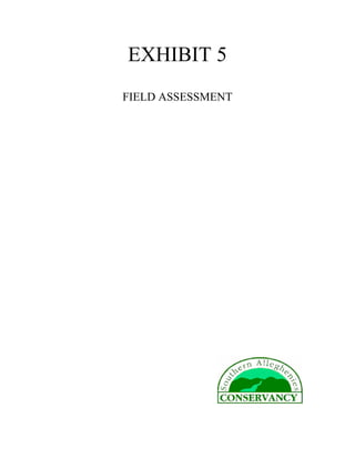 EXHIBIT 5
FIELD ASSESSMENT
 