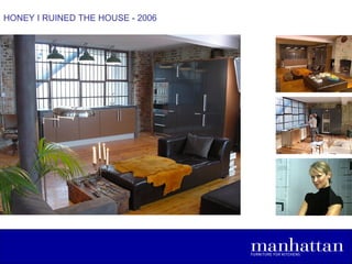 HONEY I RUINED THE HOUSE - 2006
 