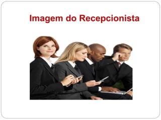 Imagem do Recepcionista
 