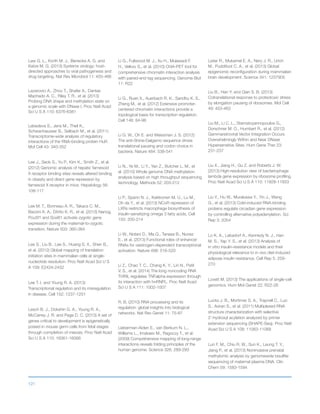 121
Law G. L., Korth M. J., Benecke A. G. and
Katze M. G. (2013) Systems virology: host-
directed approaches to viral pathogenesis and
drug targeting. Nat Rev Microbiol 11: 455-466
Lazarovici A., Zhou T., Shafer A., Dantas
Machado A. C., Riley T. R., et al. (2013)
Probing DNA shape and methylation state on
a genomic scale with DNase I. Proc Natl Acad
Sci U S A 110: 6376-6381
Lebedeva S., Jens M., Theil K.,
Schwanhausser B., Selbach M., et al. (2011)
Transcriptome-wide analysis of regulatory
interactions of the RNA-binding protein HuR.
Mol Cell 43: 340-352
Lee J., Seok S., Yu P., Kim K., Smith Z., et al.
(2012) Genomic analysis of hepatic farnesoid
X receptor binding sites reveals altered binding
in obesity and direct gene repression by
farnesoid X receptor in mice. Hepatology 56:
108-117
Lee M. T., Bonneau A. R., Takacs C. M.,
Bazzini A. A., DiVito K. R., et al. (2013) Nanog,
Pou5f1 and SoxB1 activate zygotic gene
expression during the maternal-to-zygotic
transition. Nature 503: 360-364
Lee S., Liu B., Lee S., Huang S. X., Shen B.,
et al. (2012) Global mapping of translation
initiation sites in mammalian cells at single-
nucleotide resolution. Proc Natl Acad Sci U S
A 109: E2424-2432
Lee T. I. and Young R. A. (2013)
Transcriptional regulation and its misregulation
in disease. Cell 152: 1237-1251
Lesch B. J., Dokshin G. A., Young R. A.,
McCarrey J. R. and Page D. C. (2013) A set of
genes critical to development is epigenetically
poised in mouse germ cells from fetal stages
through completion of meiosis. Proc Natl Acad
Sci U S A 110: 16061-16066
Li G., Fullwood M. J., Xu H., Mulawadi F.
H., Velkov S., et al. (2010) ChIA-PET tool for
comprehensive chromatin interaction analysis
with paired-end tag sequencing. Genome Biol
11: R22
Li G., Ruan X., Auerbach R. K., Sandhu K. S.,
Zheng M., et al. (2012) Extensive promoter-
centered chromatin interactions provide a
topological basis for transcription regulation.
Cell 148: 84-98
Li G. W., Oh E. and Weissman J. S. (2012)
The anti-Shine-Dalgarno sequence drives
translational pausing and codon choice in
bacteria. Nature 484: 538-541
Li N., Ye M., Li Y., Yan Z., Butcher L. M., et
al. (2010) Whole genome DNA methylation
analysis based on high throughput sequencing
technology. Methods 52: 203-212
Li P., Spann N. J., Kaikkonen M. U., Lu M.,
Oh da Y., et al. (2013) NCoR repression of
LXRs restricts macrophage biosynthesis of
insulin-sensitizing omega 3 fatty acids. Cell
155: 200-214
Li W., Notani D., Ma Q., Tanasa B., Nunez
E., et al. (2013) Functional roles of enhancer
RNAs for oestrogen-dependent transcriptional
activation. Nature 498: 516-520
Li Z., Chao T. C., Chang K. Y., Lin N., Patil
V. S., et al. (2014) The long noncoding RNA
THRIL regulates TNFalpha expression through
its interaction with hnRNPL. Proc Natl Acad
Sci U S A 111: 1002-1007
R. B. (2010) RNA processing and its
regulation: global insights into biological
networks. Nat Rev Genet 11: 75-87
Lieberman-Aiden E., van Berkum N. L.,
Williams L., Imakaev M., Ragoczy T., et al.
(2009) Comprehensive mapping of long-range
interactions reveals folding principles of the
human genome. Science 326: 289-293
Lister R., Mukamel E. A., Nery J. R., Urich
M., Puddifoot C. A., et al. (2013) Global
epigenomic reconfiguration during mammalian
brain development. Science 341: 1237905
Liu B., Han Y. and Qian S. B. (2013)
Cotranslational response to proteotoxic stress
by elongation pausing of ribosomes. Mol Cell
49: 453-463
Liu M., Li C. L., Stamatoyannopoulos G.,
Dorschner M. O., Humbert R., et al. (2012)
Gammaretroviral Vector Integration Occurs
Overwhelmingly Within and Near DNase
Hypersensitive Sites. Hum Gene Ther 23:
231-237
Liu X., Jiang H., Gu Z. and Roberts J. W.
(2013) High-resolution view of bacteriophage
lambda gene expression by ribosome profiling.
Proc Natl Acad Sci U S A 110: 11928-11933
Liu Y., Hu W., Murakawa Y., Yin J., Wang
G., et al. (2013) Cold-induced RNA-binding
proteins regulate circadian gene expression
by controlling alternative polyadenylation. Sci
Rep 3: 2054
Lo K. A., Labadorf A., Kennedy N. J., Han
M. S., Yap Y. S., et al. (2013) Analysis of
in vitro insulin-resistance models and their
physiological relevance to in vivo diet-induced
adipose insulin resistance. Cell Rep 5: 259-
270
Lovett M. (2013) The applications of single-cell
genomics. Hum Mol Genet 22: R22-26
Lucks J. B., Mortimer S. A., Trapnell C., Luo
S., Aviran S., et al. (2011) Multiplexed RNA
structure characterization with selective
2’-hydroxyl acylation analyzed by primer
extension sequencing (SHAPE-Seq). Proc Natl
Acad Sci U S A 108: 11063-11068
Lun F. M., Chiu R. W., Sun K., Leung T. Y.,
Jiang P., et al. (2013) Noninvasive prenatal
methylomic analysis by genomewide bisulfite
sequencing of maternal plasma DNA. Clin
Chem 59: 1583-1594
 