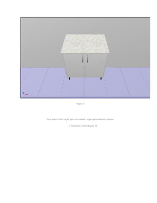 Figura 3
Para inserir observação para um módulo, siga o procedimento abaixo:
1. Selecione o item (Figura 1);
 