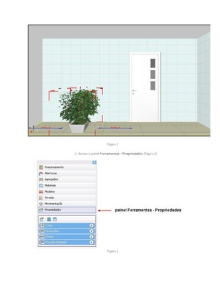 Figura 1
2. Acesse o painel Ferramentas - Propriedades (Figura 2);
Figura 2
 