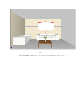 Figura 1
2. Através do Windows Explorer, abra a pasta onde está salva a textura a ser inserida (Figura 2);
 