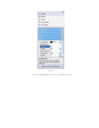 Figura 8
9. No campo Mapeamento, selecione a opção Planar (Figura 9);
 