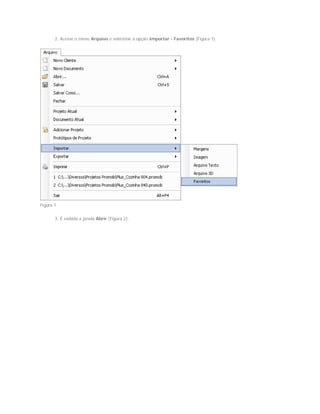 2. Acesse o menu Arquivo e selecione a opção Importar - Favoritos (Figura 1);
Figura 1
3. É exibida a janela Abrir (Figura 2);
 