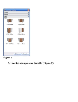 Figura 7
9. Localize o tampo a ser inserido (Figura 8);
 