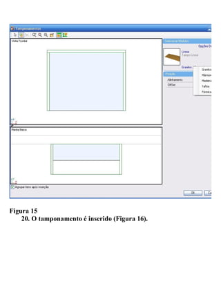 Figura 15
20. O tamponamento é inserido (Figura 16).
 