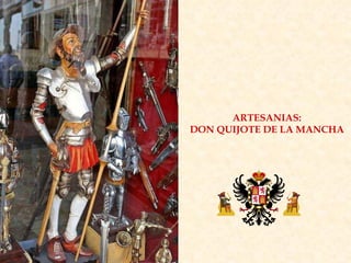 ARTESANIAS: DON QUIJOTE DE LA MANCHA 