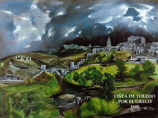 VISTA DE TOLEDO  POR EL GRECO 1600 