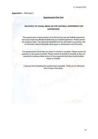   	
   R.,	
  George	
  (2013)	
  
70	
  
	
  
Appendix I – Pilot test 3
 