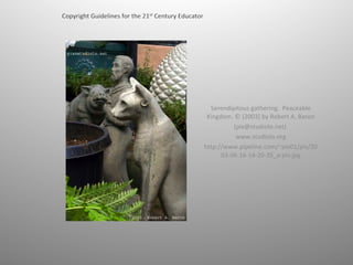 Serendipitous gathering.  Peaceable Kingdom. © [2003] by Robert A. Baron (pix@studiolo.net)  www.studiolo.org http://www.pipeline.com/~pix01/pix/2003-06-16-14-20-35_a-pix.jpg 