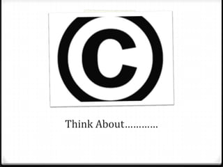 Think About…………
 