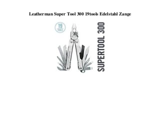 Leatherman Super Tool 300 19tools Edelstahl Zange
 