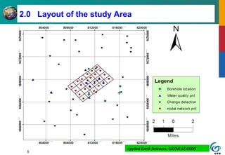 2.0 Layout of the study Area
5
Applied Earth Sciences: GEOHAZARDS
 