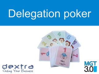 Delegation poker
 