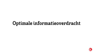 Optimaleinformatieoverdracht
 
