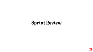 Sprint Review
 