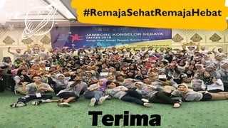 #RemajaSehatRemajaHebat
Terima
 