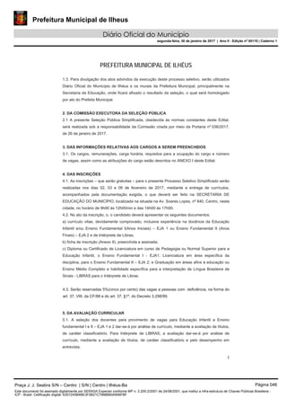 Prefeitura Municipal de Ilheus
Diário Oficial do Município
segunda-feira, 30 de janeiro de 2017 | Ano II - Edição nº 00110 | Caderno 1
PREFEITURA MUNICIPAL DE ILHÉUS
Praça J. J. Seabra S/N – Centro | S/N | Centro | Ilhéus-Ba Página 046
Este documento foi assinado digitalmente por SERASA Experian conforme MP n. 2.200-2/2001 de 24/08/2001, que institui a infra-estrutura de Chaves Públicas Brasileira -
ICP - Brasil. Cetificação diigital: 63572A5B4BE3F0B21C7988B60A956FBF
 