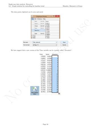 No
com
m
ercialuse
Single-case data analysis: Resources
3.4 Graph rotation for controlling for baseline trend Manolov, Moeyaert, & Evans
The data points digitized can be seen and saved
We here suggest that a new version of the Time variable can be created, called “Occasion”:
Page 34
 